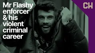 'Mr Flashy' enforcer Scott Capper and his violent criminal career