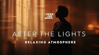 After the Lights - Soul & R&B Chill Collection | Evening Calm, Warm Emotions, Intimate Grooves