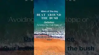 Beat around the bush - English idiom #youtubeshorts #ytshorts #englishgrammar #idioms #englishidioms