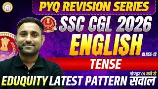 SSC CGL 2026 English | Tense | PYQ Revision Series | Class 12 | Latest Pattern