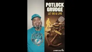 The Potluck Grudge: Forgiving the Small Stuff PREVIEW