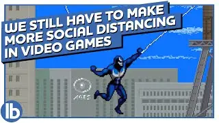 WE STILL HAVE TO MAKE MORE SOCIAL DISTANCE IN VIDEO GAMES!!!