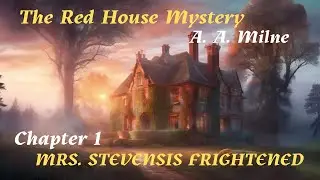 Chapter 1: MRS. STEVENS IS FRIGHTENED - The Red House Mystery by A. A. Milne (Audio Book)