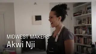 Midwest Makers: Akwi Nji