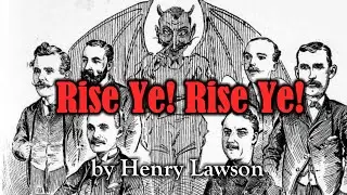 Rise Ye! Rise Ye! by Henry Lawson