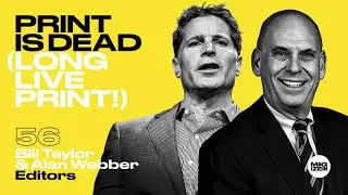 Alan Webber & Bill Taylor (Founders: Fast Company)