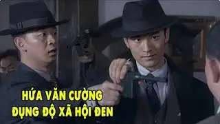 Hứa Văn Cường Bị Đại Ca Xã Hội Đen Giam Lỏng và Cái Kết | Phim Hành Động Võ Thuật Hay Nhất