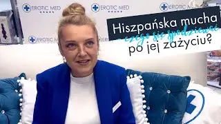 Hiszpańska mucha - czego się spodziewać po zażyciu?