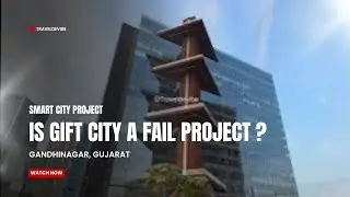 GIFT City: Fail or India's Fastest Growing Smart City? | Full Project Development Review & Future