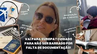 DOCUMENTA&Ccedil;&Atilde;O NECESS&Aacute;RIA PARA VIAJAR PARA EUROPA