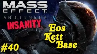 Eos's Kett Base - Mass Effect Andromeda (Insanity) #40