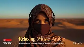 Midnight Sahara – Arabic Instrumental Music for Meditation & Calm