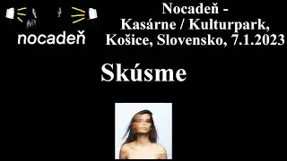 Nocadeň - Skúsme /live/, Kasárne/Kulturpark, Košice, Slovensko, 7.1.2023