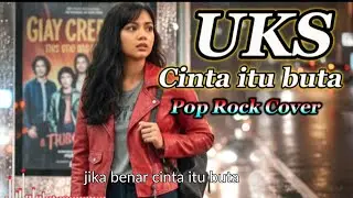 UKS - CINTA ITU BUTA | COVER - POP ROCK VERSION | BY GAZHELA (REQUEST) 