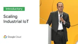 Scaling Industrial IoT in the Upstream Energy Industry (Cloud Next '19)