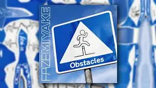 Faze Miyake - Obstacles (prod. Huclberry, Faze Miyake)