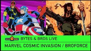 Bytes & Bros Live: Marvel Cosmic Invasion / Broforce