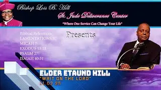 Bishop Lois B Hill | St Jude Deliverance Center Presents: Elder Etaund Hill