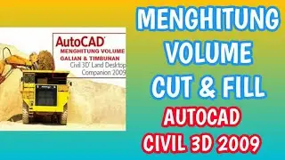 Menghitung Volume Galian dan Timbunan ( Cut and Fill )  AutoCAD Civil 3D Land Desktop Companion 2009