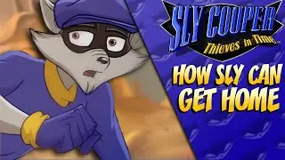 How Sly Cooper Can Get Home (THEORY)