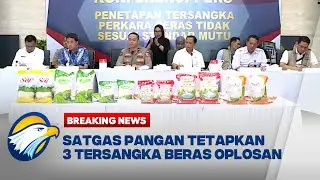 BREAKING NEWS - TERUNGKAP! Satgas Pangan Akhirnya Tetapkan Tersangka Kasu Beras Oplosan