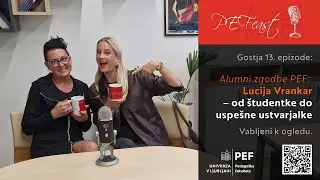 PEFcast: Alumni zgodbe PEF: Lucija Vrankar &ndash; od &scaron;tudentke do uspe&scaron;ne ustvarjalke