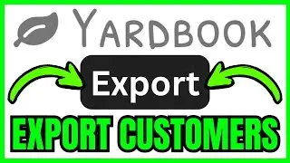 How To EXPORT CUSTOMERS From Yardbook (QUICK & EASY) 2026