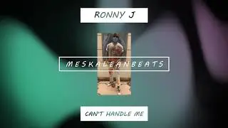 Ronny J Type Beat - Can't Handle Me (prod. MeskaleanBeats)