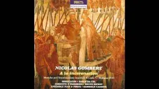 Nicolas Gombert - Missa Sur Tous Regretz 'a la Incoronatione': Credo