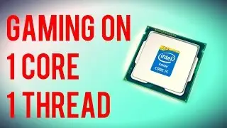 Disabling CPU Cores & Gaming / Running Battlefield 1 on a Single Core CPU