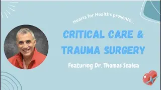 Critical Care & Trauma Surgery with Dr. Scalea