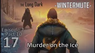 Follow the blood trail - The Long Dark 🌟 17 Wintermute