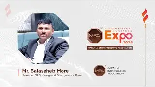 Entrepreneur Journey of Mr. Balasaheb More | Founder &ndash; Sofavogue & SleepyEase Pune | MEA Expo 2026
