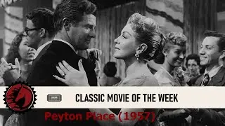 Classic Movie of the Week: Peyton Place (1957)