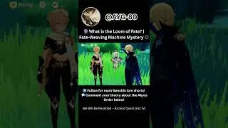 🔮 What is the Loom of Fate? | Fate-Weaving Machine Mystery ⚙️ | Genshin Impact Lore &ndash; Part 2