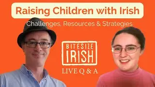 Raising Children with the Irish Language: Challenges, Resources and Strategies!