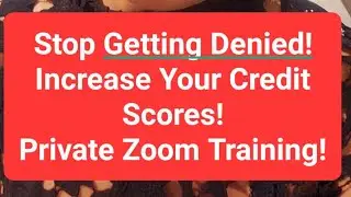 Increase Your Personal & Business Credit Scores NOW! Zoom!