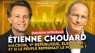 &Eacute;TIENNE CHOUARD : ET SI LE PEUPLE REPRENAIT LE POUVOIR ? (VERSION INT&Eacute;GRALE)