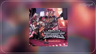 Rise of the TMNT Main Title (Slowed + Reverb)