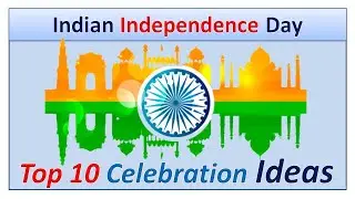 Indian Independence Celebration Ideas - Top 10 Ideas About How To Celebrate 15th August