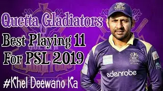 Quetta Gladiators Best Playing 11 For PSL 2019