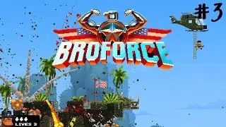 Raining Explosions! - Broforce Playthrough Part 3