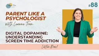 Episode 88: Digital Dopamine: Understanding Screen Time Addiction