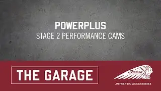 The Garage ft. PowerPlus Stage 2 Cams - Indian Motorcycle