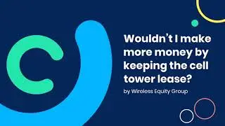 Wouldn&rsquo;t I make more money by keeping the cell tower lease?