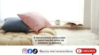 5 herramientas para cuidar tu salud mental antes de empezar la semana