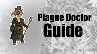 Tree of Savior - Plague Doctor Guide
