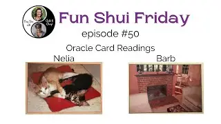 Feng Shui Friday ~ Episode #50 ~ Oracle Card Reading