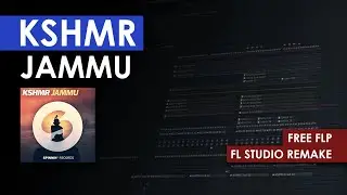 KSHMR - Jammu (FL Studio Remake + FREE FLP)