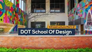 Infrastructure Part-2 | DOT School of Design | Chennai